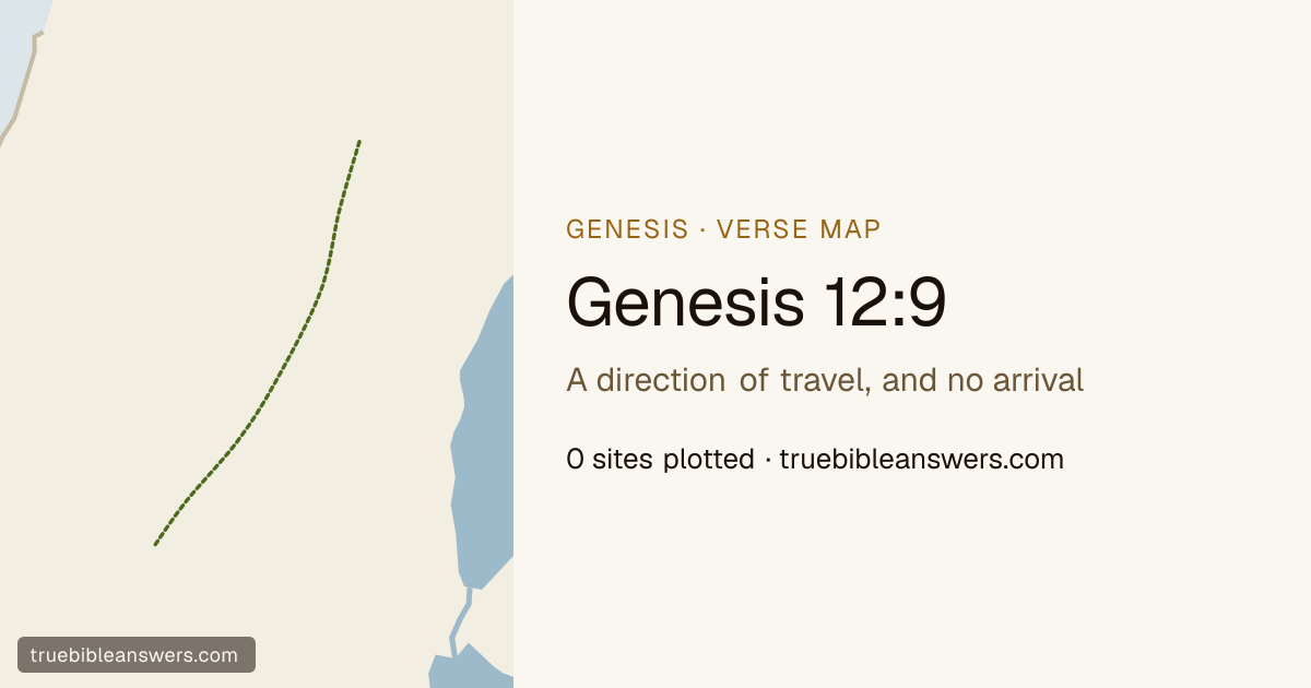 Map of Genesis 12:9: A direction of travel, and no arrival — 0 sites plotted