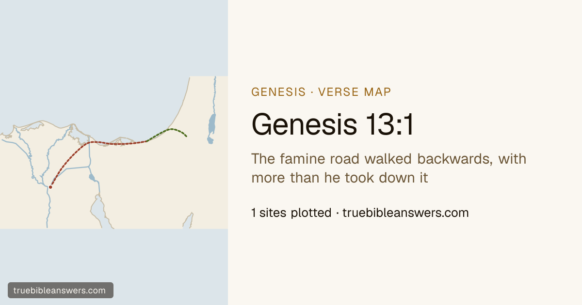 Map of Genesis 13:1: The famine road walked backwards, with more than he took down it — 1 sites plotted