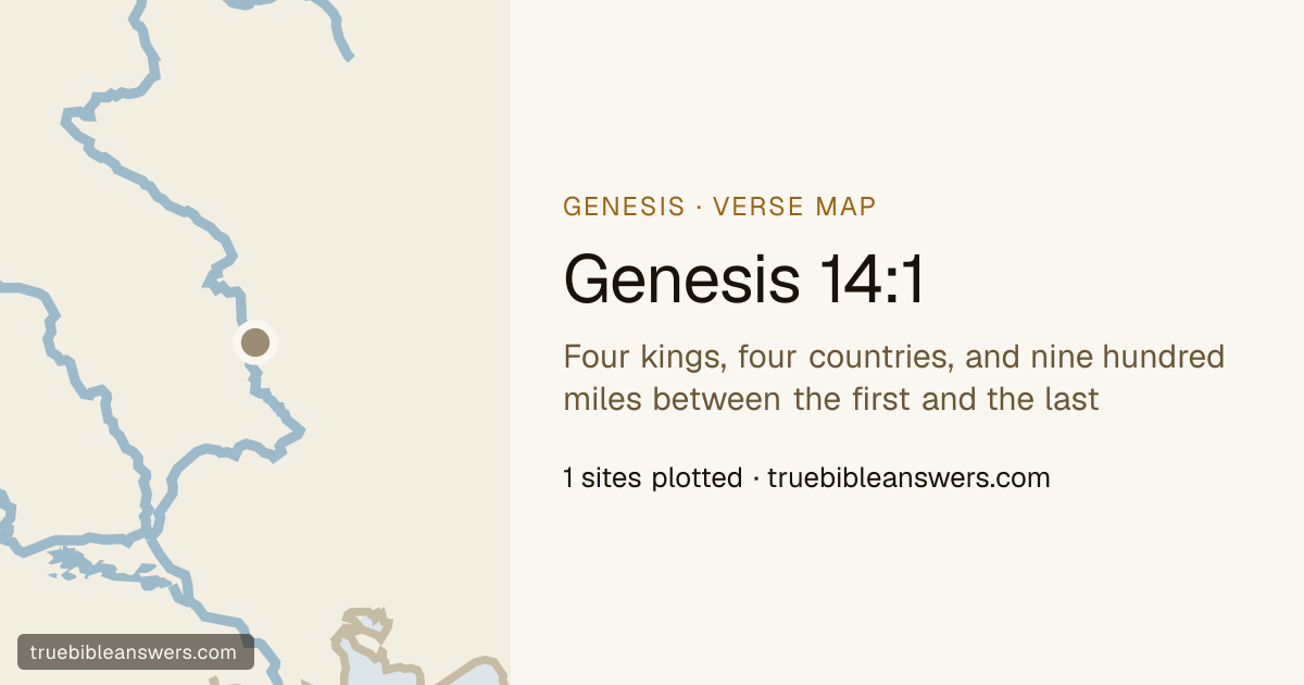 Map of Genesis 14:1: Four kings, four countries, and nine hundred miles between the first and the last — 1 sites plotted