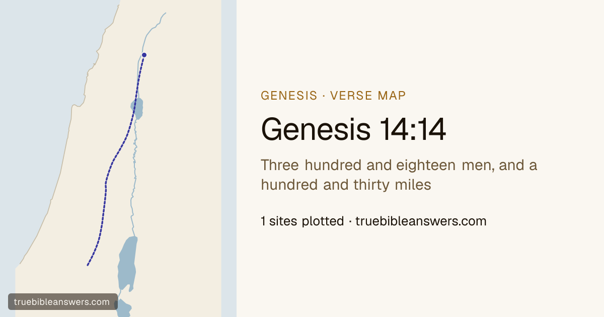 Map of Genesis 14:14: Three hundred and eighteen men, and a hundred and thirty miles — 1 sites plotted