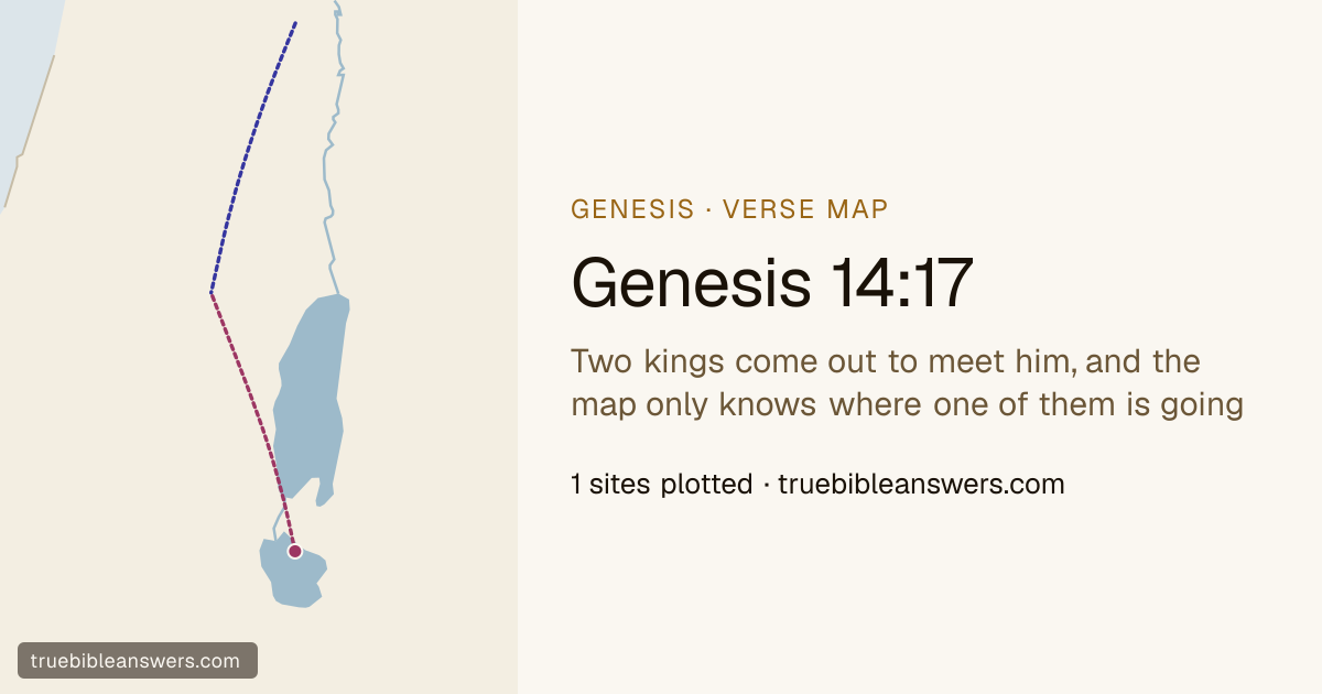 Map of Genesis 14:17: Two kings come out to meet him, and the map only knows where one of them is going — 1 sites plotted
