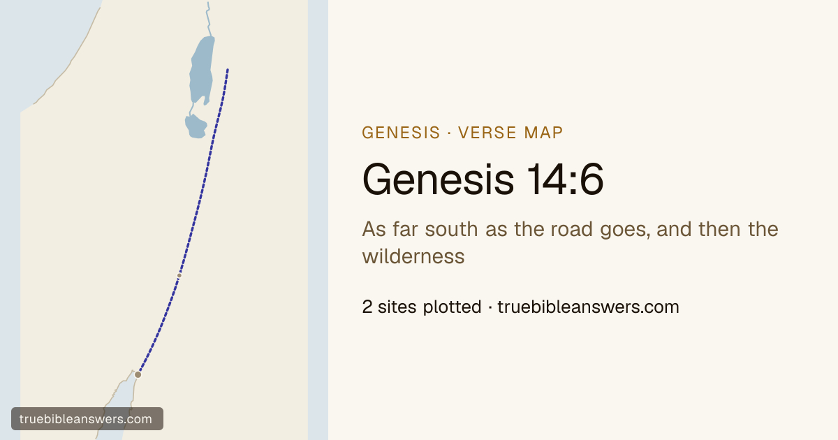 Map of Genesis 14:6: As far south as the road goes, and then the wilderness — 2 sites plotted