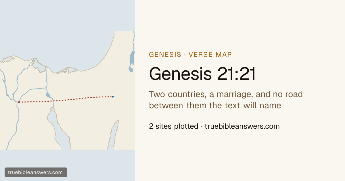 Map of Genesis 21:21: Two countries, a marriage, and no road between them the text will name — 2 sites plotted