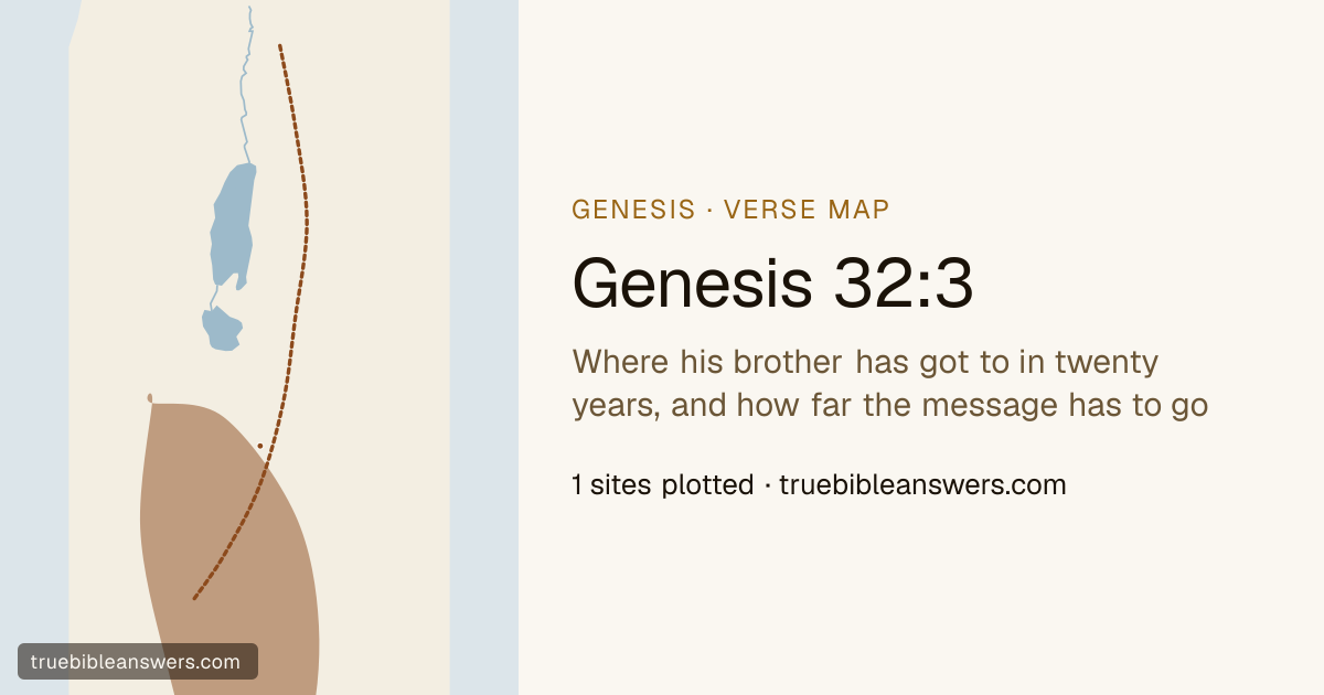 Map of Genesis 32:3: Where his brother has got to in twenty years, and how far the message has to go — 1 sites plotted